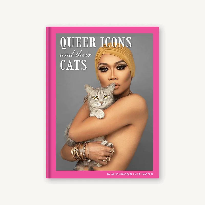 Queer Icons And Their Cats by Alison Nastasi & PJ Nastasi